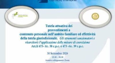 Evento on-line: “Tutela attuativa dei provvedimenti a contenuto personale nell’ambito familiare ed effettività della tutela giurisdizionale” – 30/09/2026